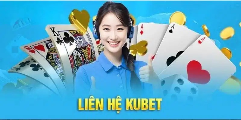 Liên hệ Kubet sở hữu đội ngũ nhân viên CSKH vô cùng tận tình và chu đáo 