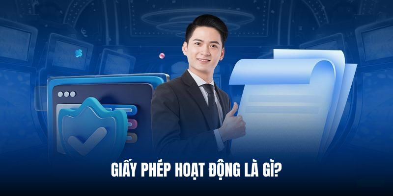 Định nghĩa và vai trò của giấy phép hoạt động