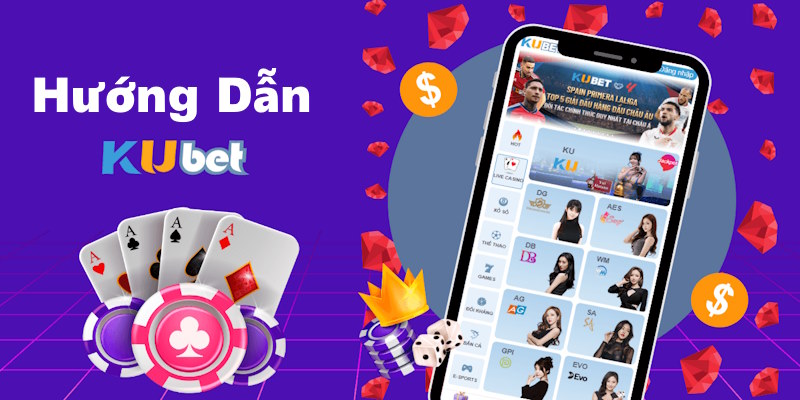 Hướng dẫn Kubet - Chuyên mục mang lại nhiều lợi ích tuyệt vời