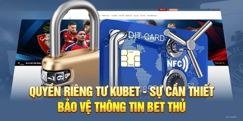 Quy định của Kubet về thu thập thông tin hội viên